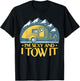 RV Camper Shirts - Im Sexy and I Tow It Funny Camper T-Shirt - T-Shirt | Black