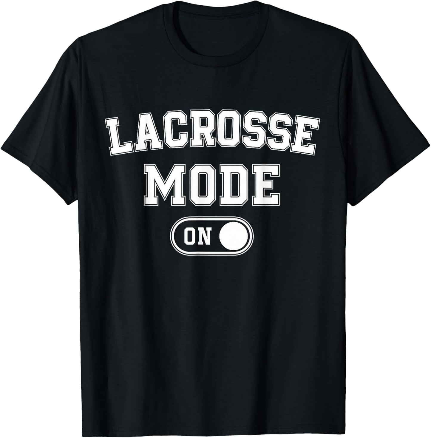 Lacrosse Mode On Funny Lax Player Gift Coach Instructor T-Shirt - T-Shirt | Black