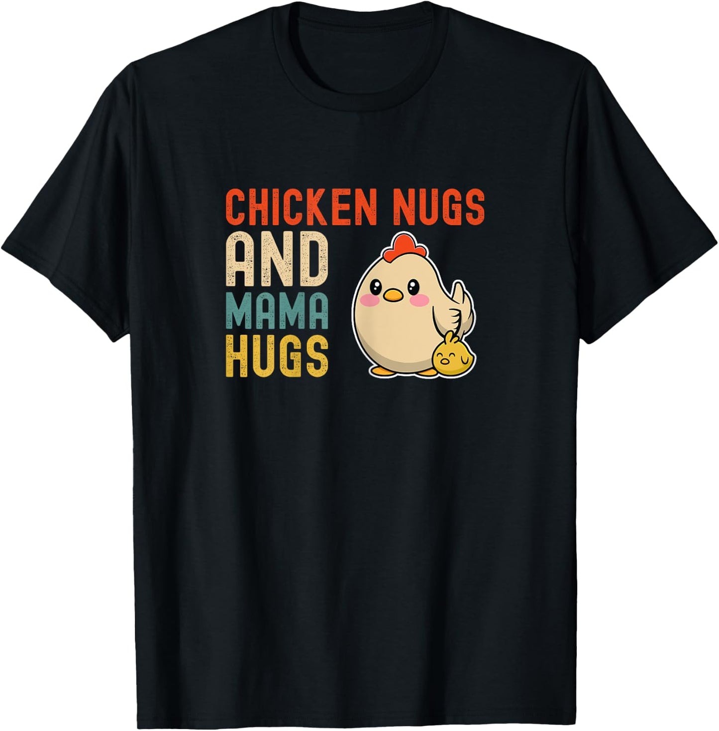 Chicken Nugs And Mama Hugs - Cute Mom and Kids Mothers Day T-Shirt - T-Shirt | Black