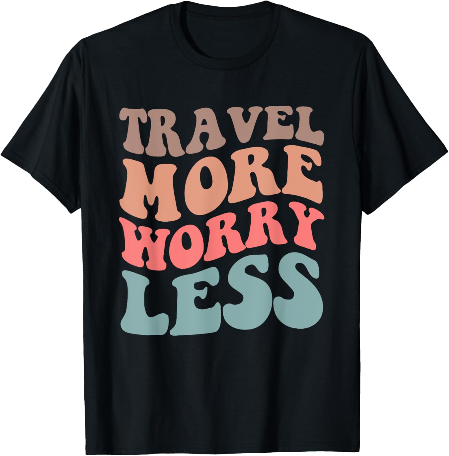 Travel More Worry Less Traveler Adventure Quote T-Shirt - T-Shirt | Black