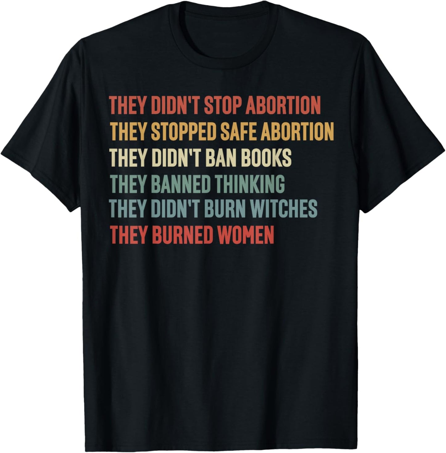 They didn't Stop Abortion They Stopped Safe Abortion T-Shirt - T-Shirt | Black