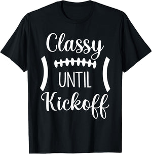 Classy Until Kickoff T-Shirt - T-Shirt | Black