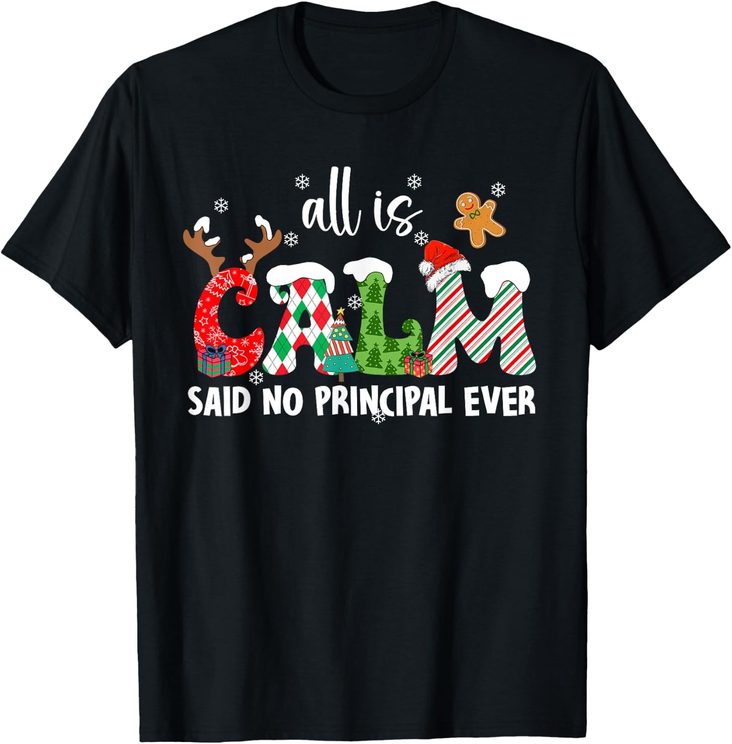 All is Calm Said No Principal Ever Funny Christmas T-Shirt - T-Shirt | Black