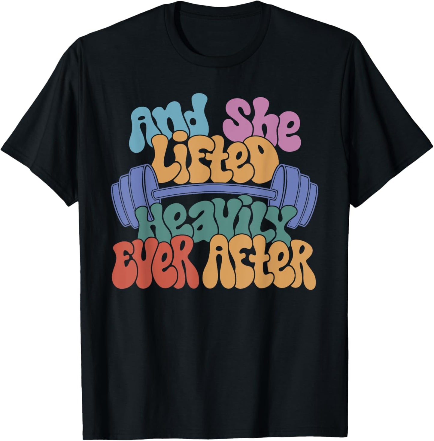 And She Lifted Heavily Ever After - Funny Workout T-Shirt - T-Shirt | Black