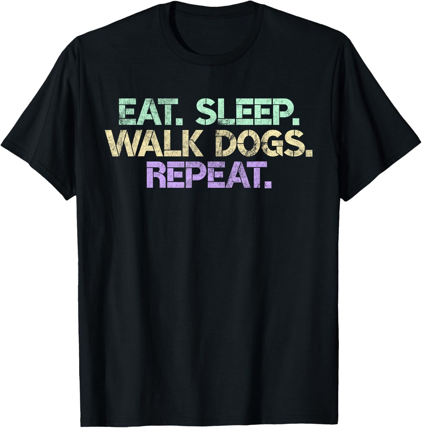 Eat Sleep Walk Dogs Repeat Dog Walker Gift Walking Gag Men Women T-Shirt - T-Shirt | Black