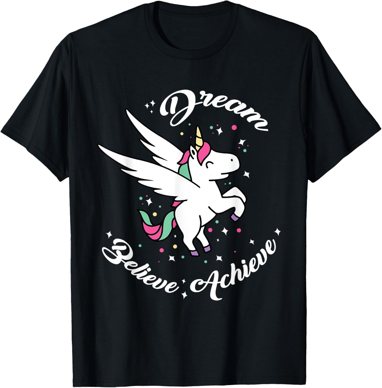 Dream Believe Achieve - Funny Unicorn Novelty Gift T-Shirt - T-Shirt | Black