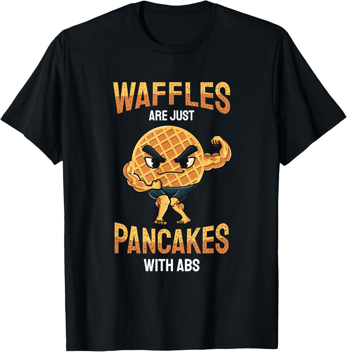 Waffles Are Just Pancakes With Abs | Funny Baker Gifts T-Shirt - T-Shirt | Black