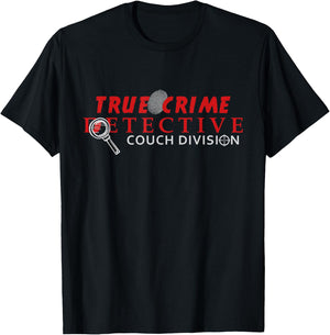 True Crime Detective Couch Division True Crime Fans T-Shirt - T-Shirt | Black