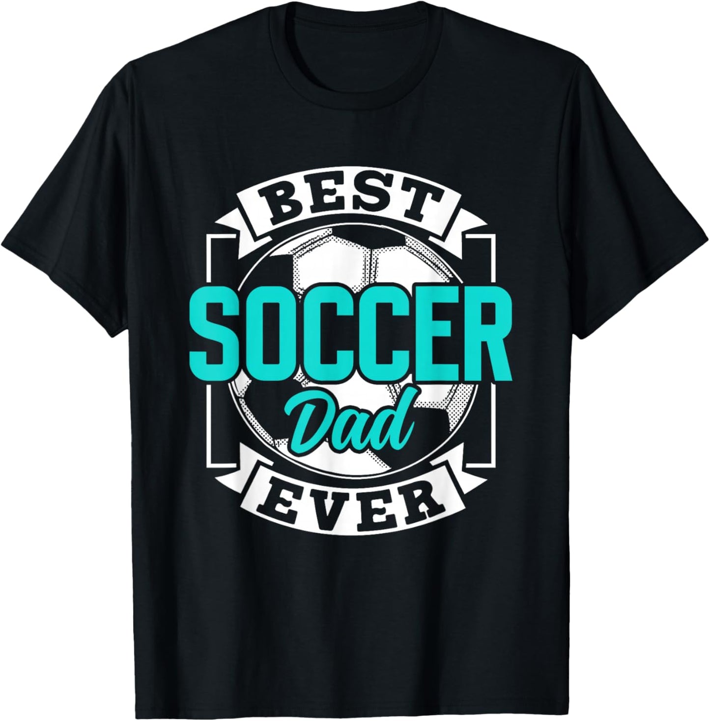 Best Soccer Dad Ever Player Father Daddy Papa Father's Day T-Shirt - T-Shirt | Black