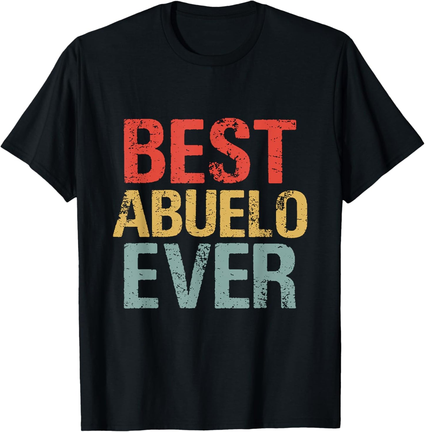 Happy Father's Day Best Abuelo Ever Proud Dad Grandpa Men T-Shirt - T-Shirt | Black