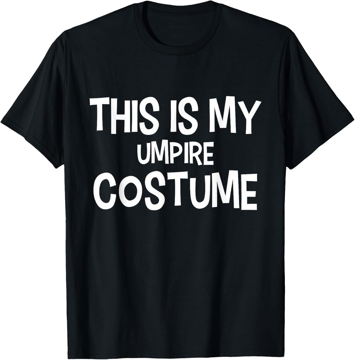 This is my UMPIRE Costume Halloween Simple Costume UMPIRES T-Shirt - T-Shirt | Black