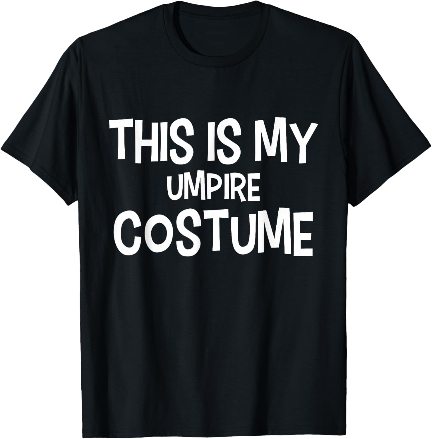 This is my UMPIRE Costume Halloween Simple Costume UMPIRES T-Shirt - T-Shirt | Black