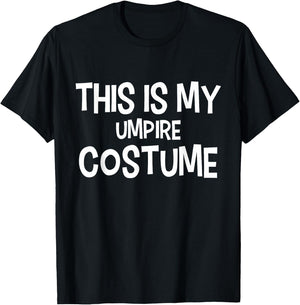 This is my UMPIRE Costume Halloween Simple Costume UMPIRES T-Shirt - T-Shirt | Black