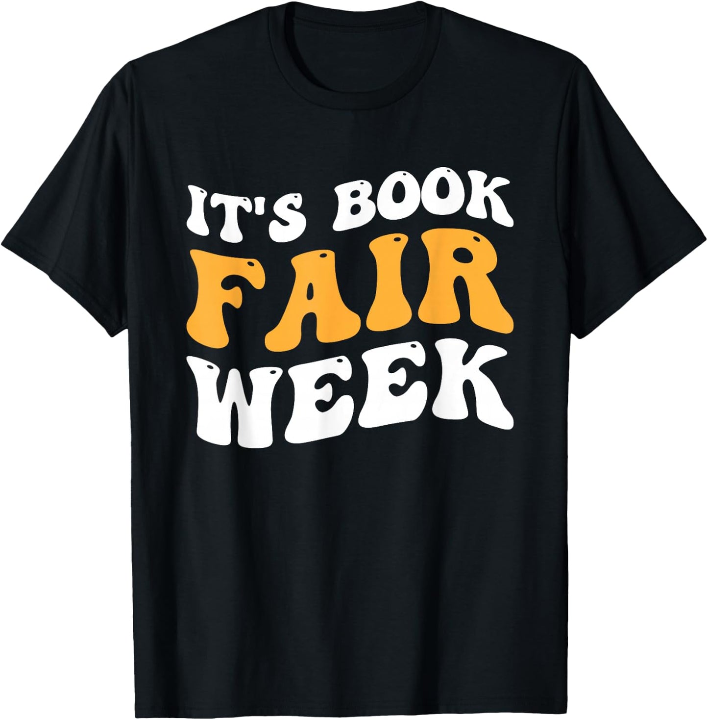 It's Book Fair Week T-Shirt - T-Shirt | Black