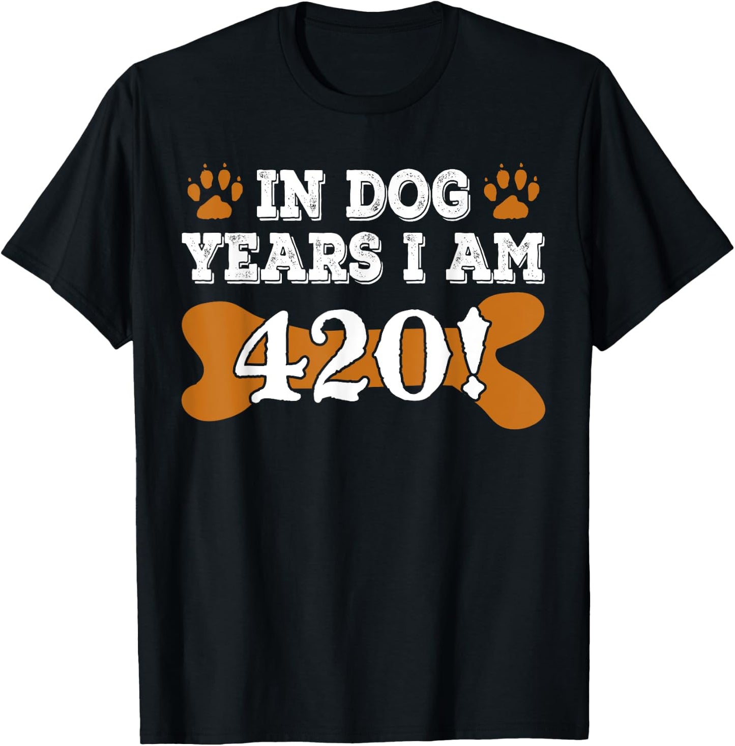 In Dog Years I'm 420 60th Birthday T-Shirt - T-Shirt | Black