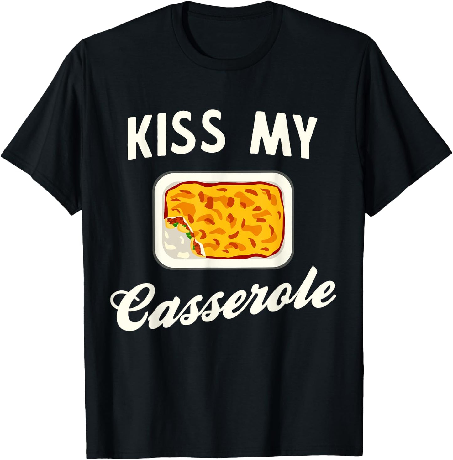 Kiss my casserole T-Shirt - T-Shirt | Black
