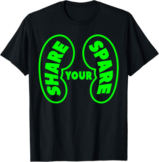 Share Your Spare Kidney - Organ Donor Awareness T-Shirt - T-Shirt | Black