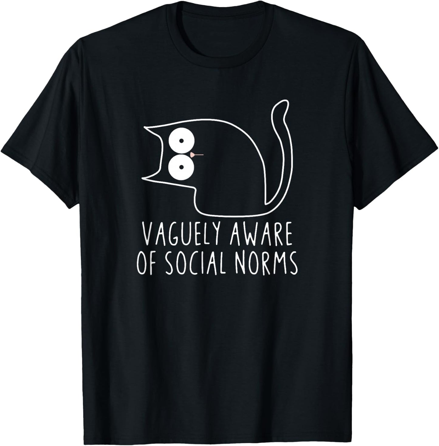 Vaguely Aware Of Social Norms Funny Cat Lover Sarcastic Gift T-Shirt - T-Shirt | Black