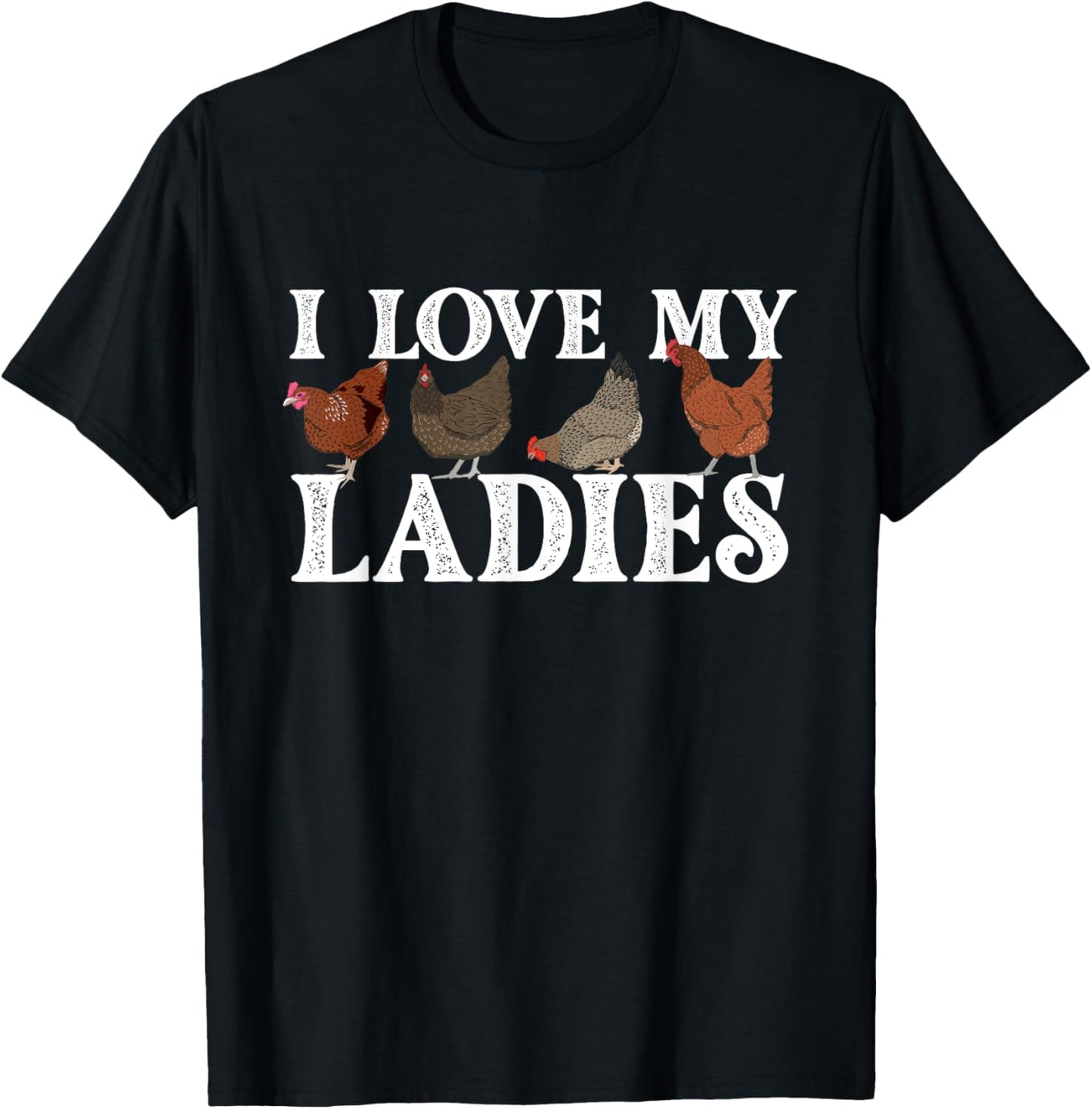 I Love My Ladies - Chicken Lover Poultry Owner Farm Farming T-Shirt - T-Shirt | Black
