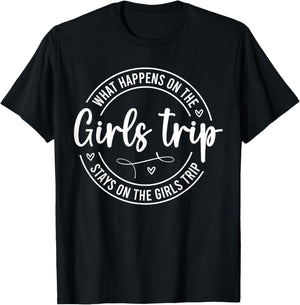 Girls Weekend Women What Happens On The Girls Trip T-Shirt - T-Shirt | Black