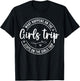 Girls Weekend Women What Happens On The Girls Trip T-Shirt - T-Shirt | Black