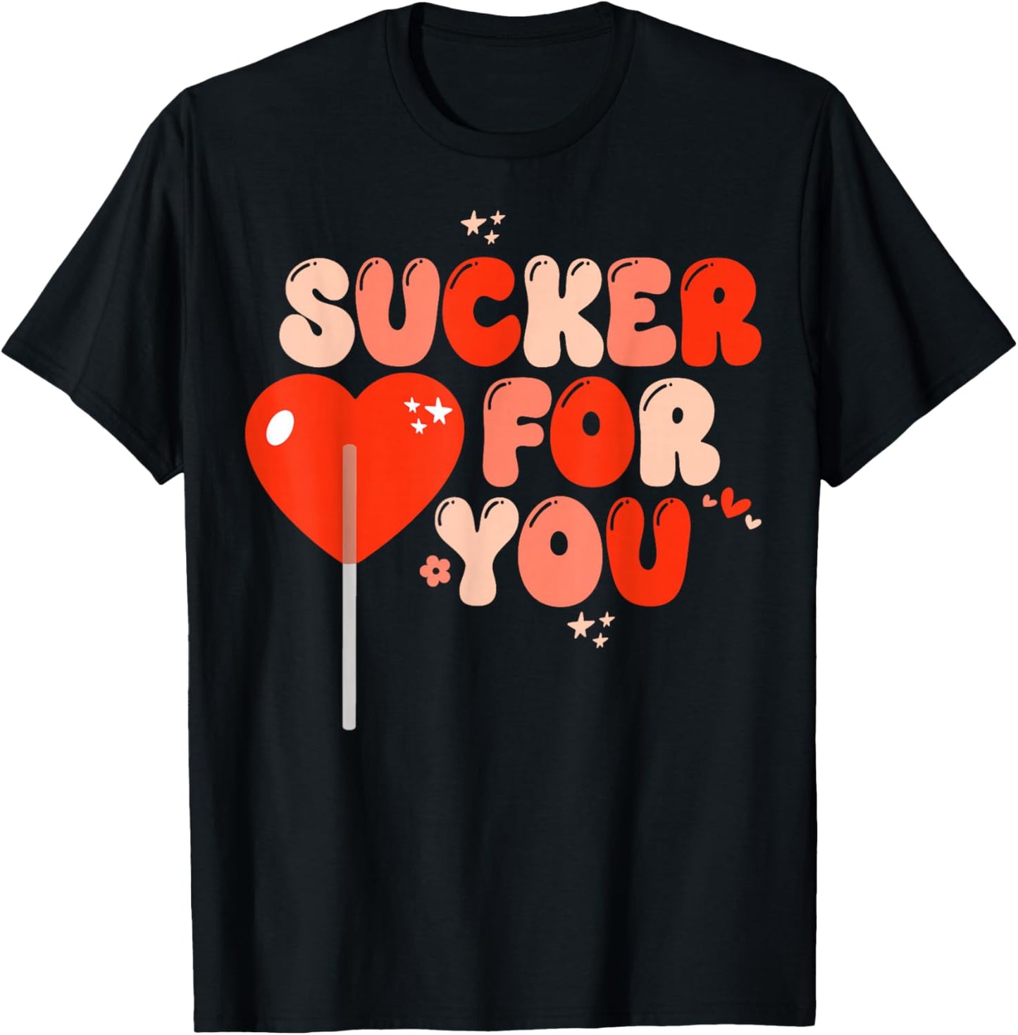 I'm A Sucker For You Lollipop Candy Heart Love Message T-Shirt - T-Shirt | Black