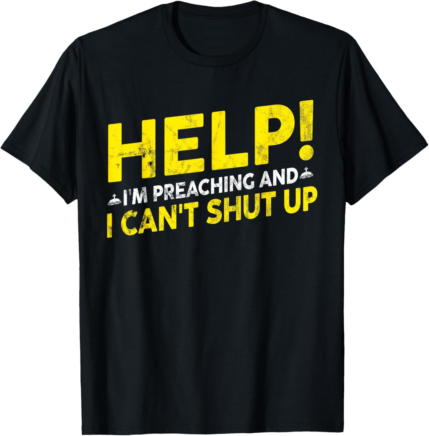 Funny "Help! I'm Preaching" - Pastor T-Shirt - T-Shirt | Black