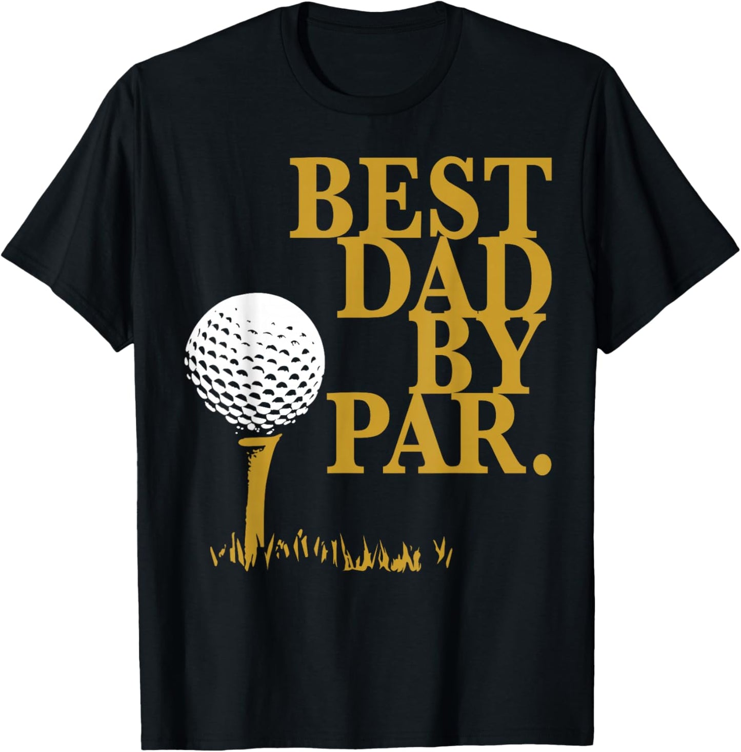 Best Dad By Par Golf Loving Dads T-Shirt - T-Shirt | Black