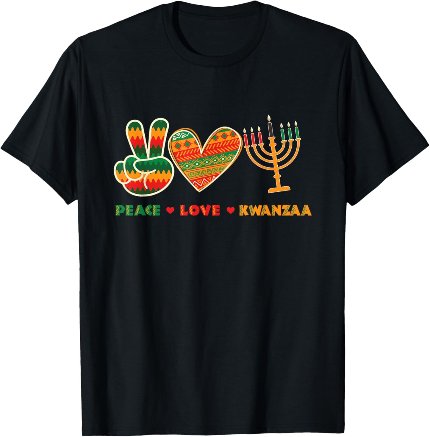 Peace Love Kwanzaa - African American Heritage Festival T-Shirt - T-Shirt | Black