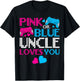 Pink Or Blue He Or She Uncle Loves You Gamers Fathers Day T-Shirt - T-Shirt | Black