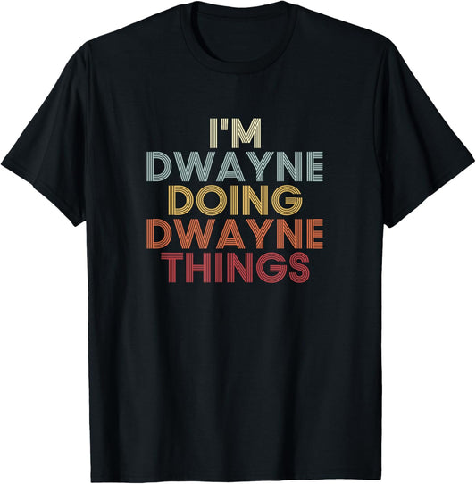 Dwayne Name Dwayne Personalized Name First Given T-Shirt - T-Shirt | Black