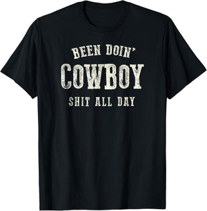 Been Doing Cowboy Shit Western Cowgirl Gift T-Shirt - T-Shirt | Black