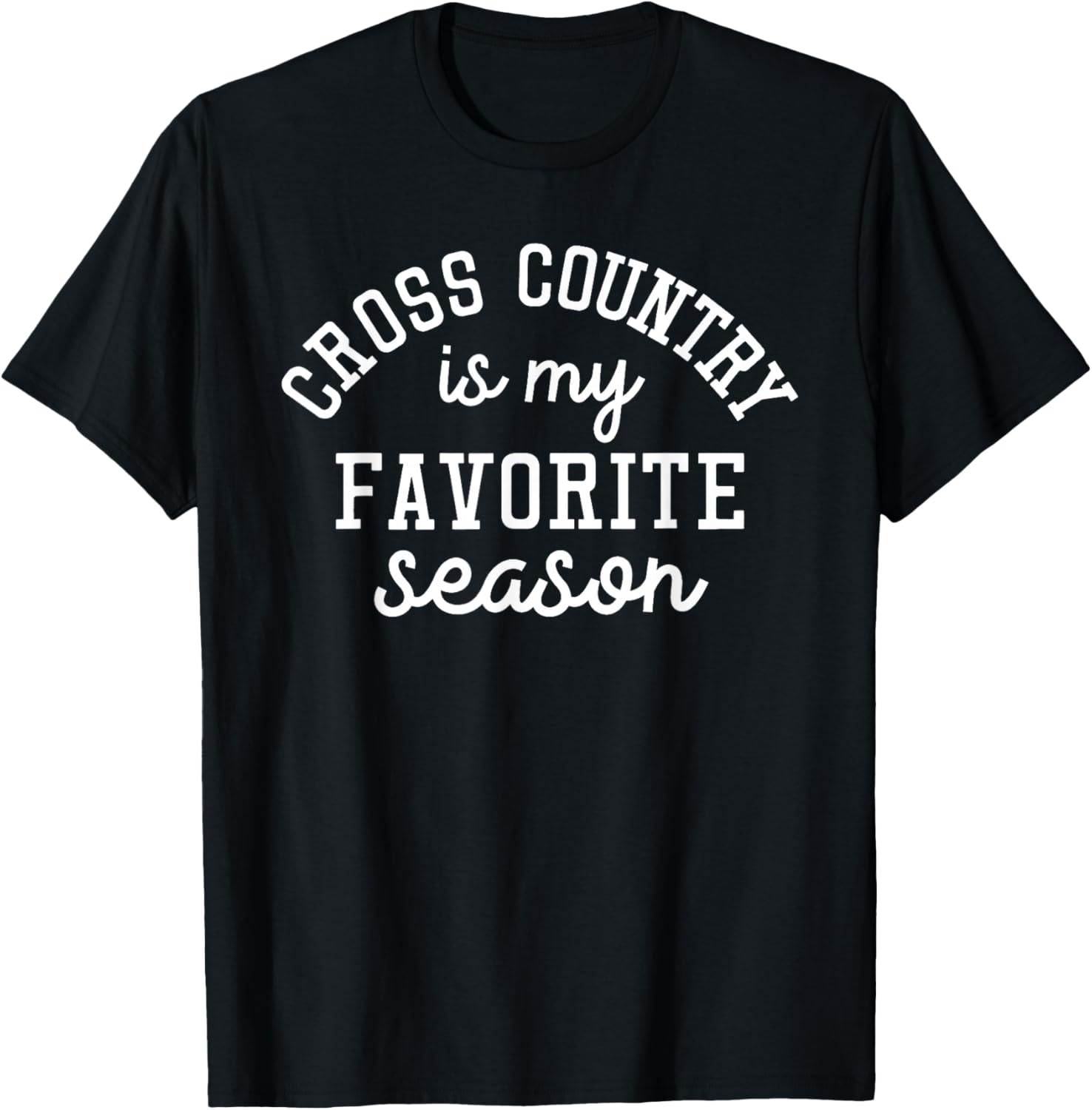 Cross Country Is My Favorite Season Sports Cross Country Lov T-Shirt - T-Shirt | Black