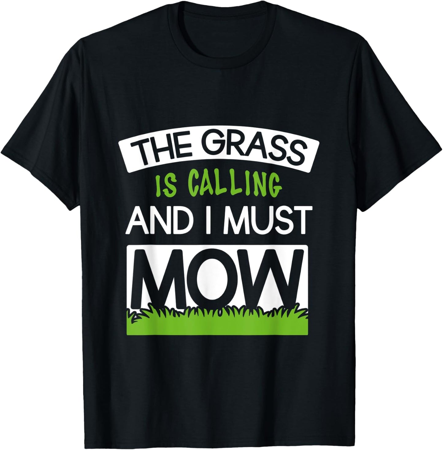 The Grass Is Calling & I Must Mow - Funny Lawn Mower Quote T-Shirt - T-Shirt | Black