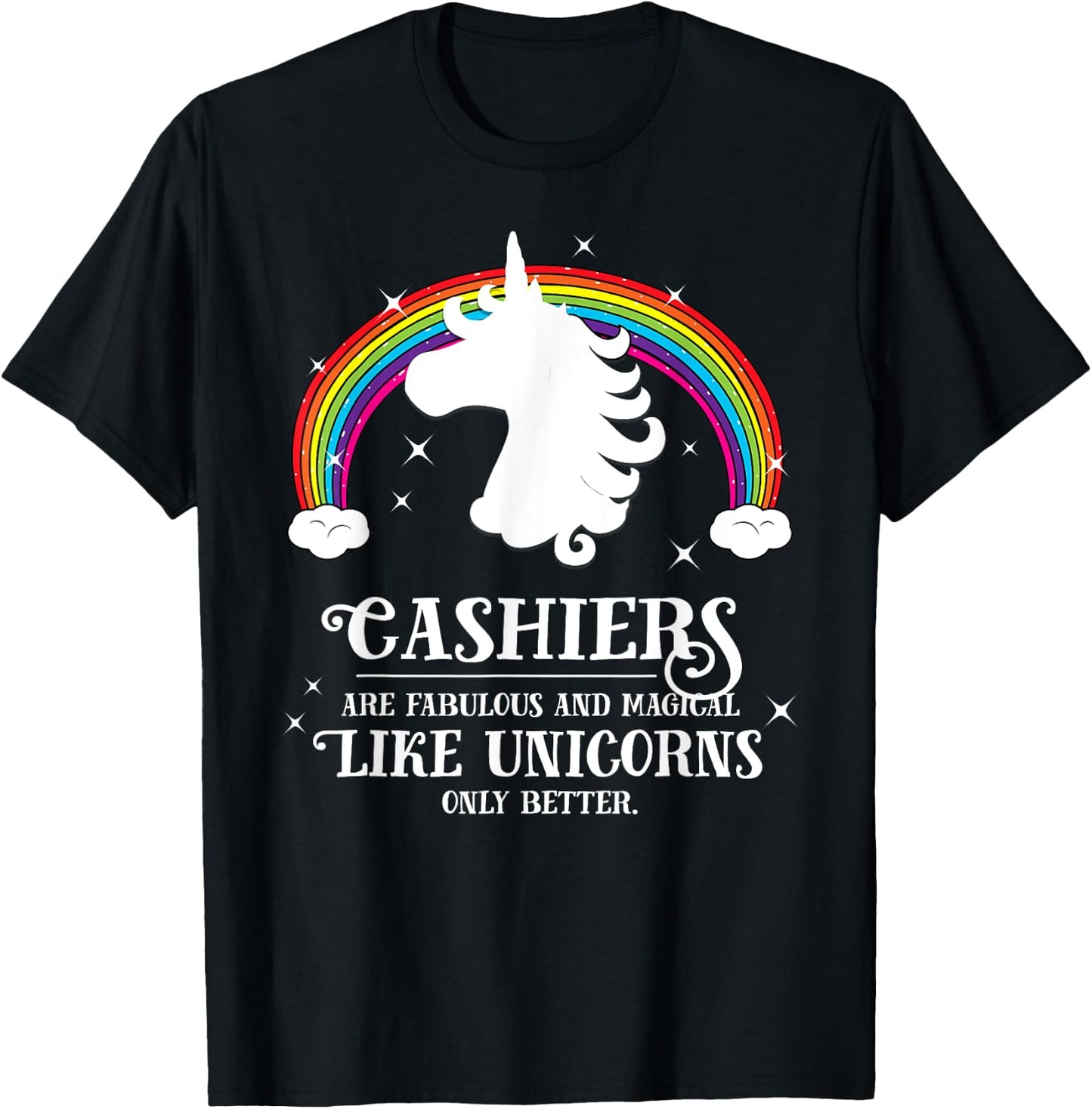 Cashiers Fabulous Magical Like Unicorns Funny Rainbow T-Shirt - T-Shirt | Black