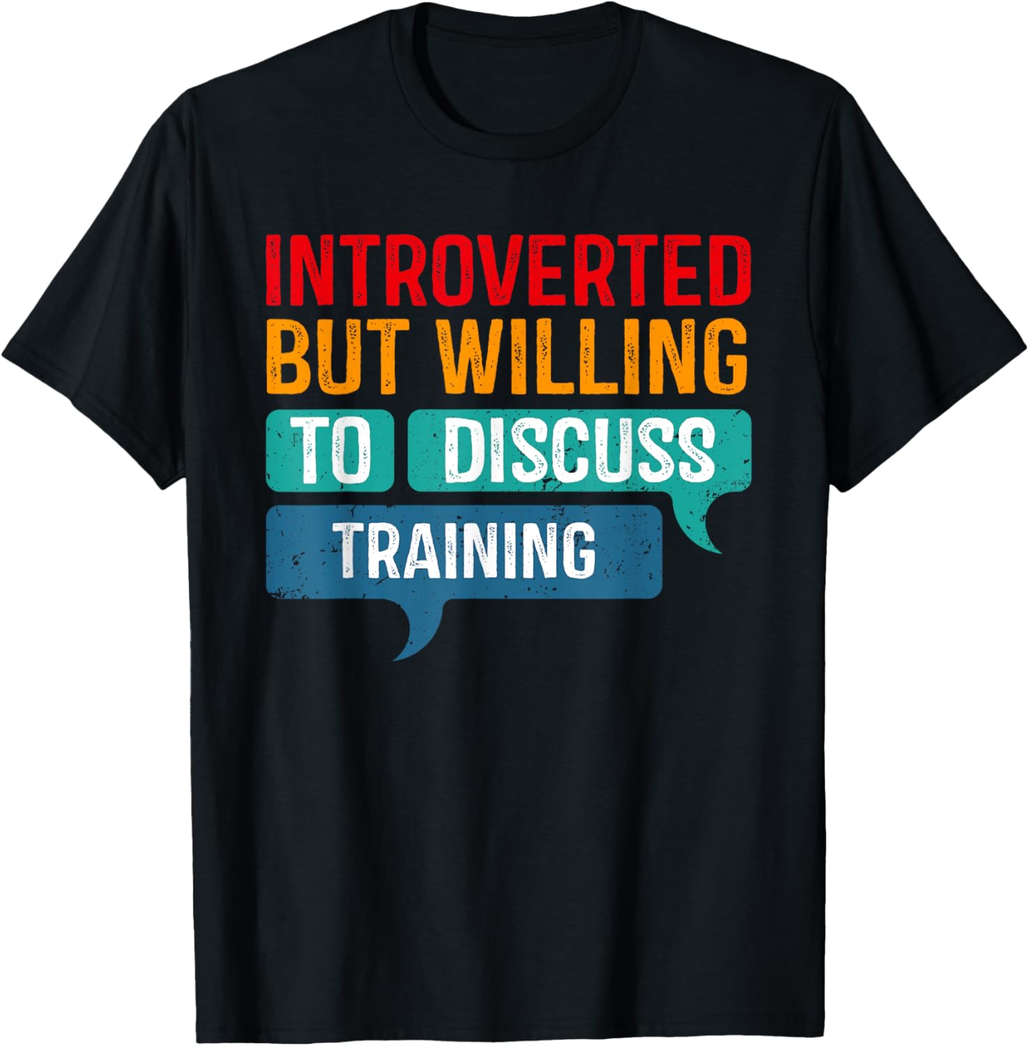 Introverted But Willing To Discuss Training T-Shirt - T-Shirt | Black