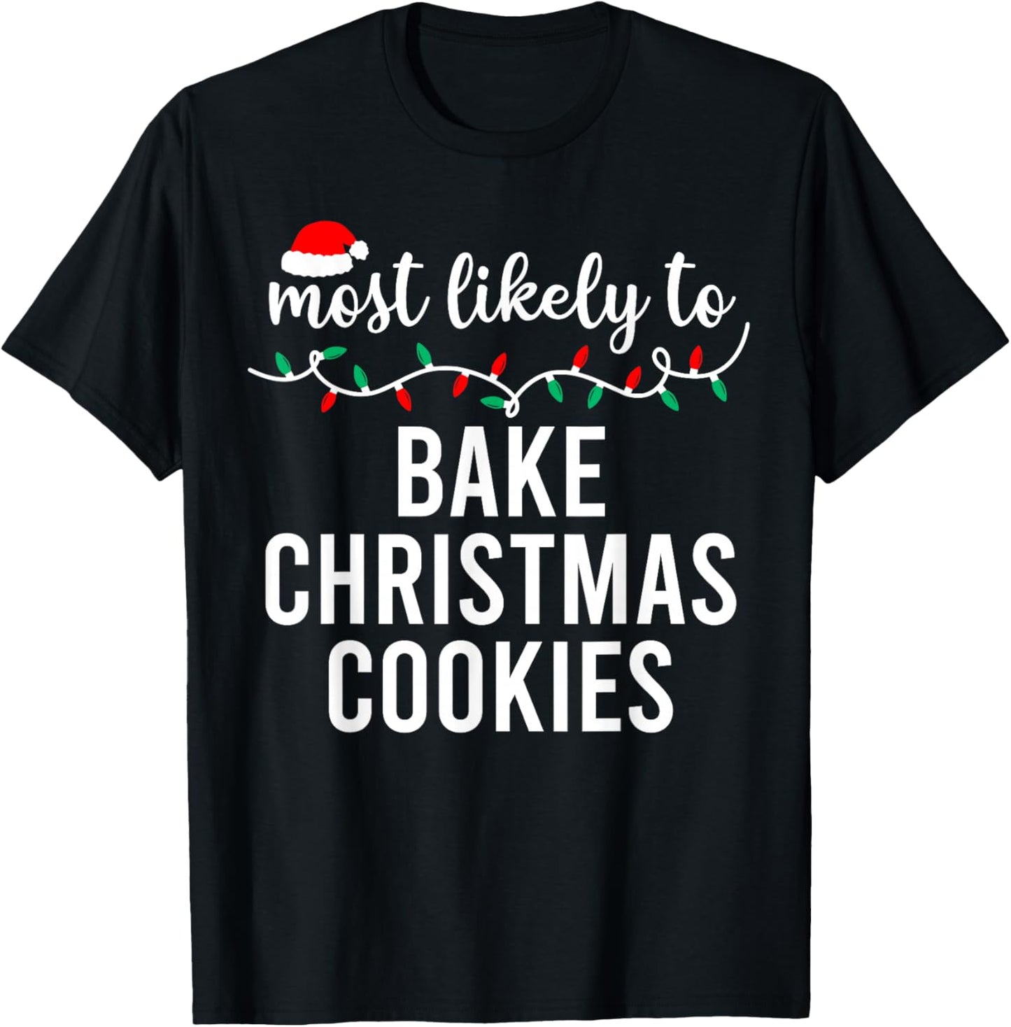 Most Likely to Christmas Shirt Matching Family Pajamas Funny T-Shirt - T-Shirt | Black