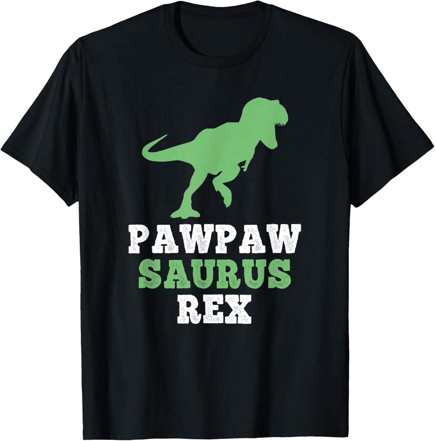 PawPawSaurus Rex Dino Dinosaur Funny Paw-Paw-Saurus PawPaw T-Shirt - T-Shirt | Black
