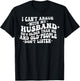 I Can't Argue With My Husband He's Old People Don't Listen T-Shirt - T-Shirt | Black