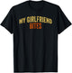 Vintage My Girlfriend Bites Funny Girlfriend Bites BF T-Shirt - T-Shirt | Black