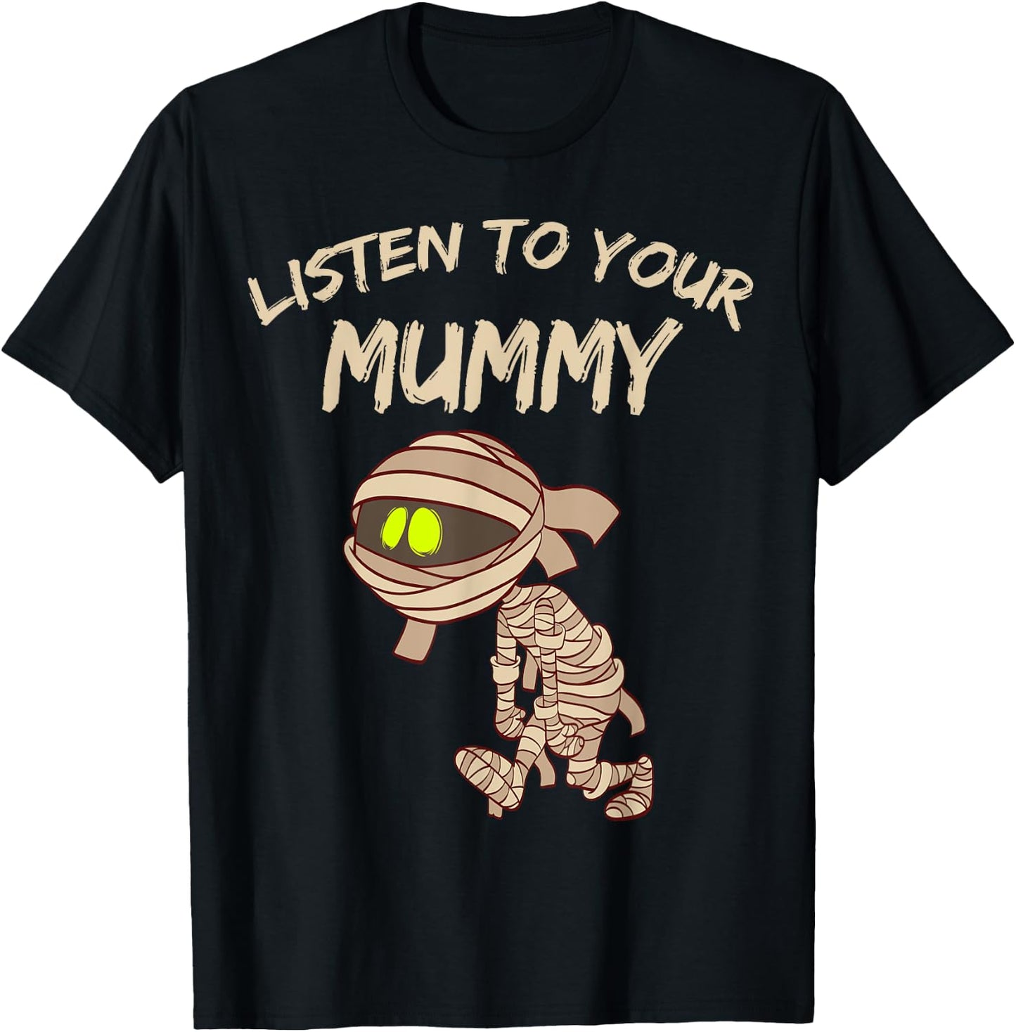 Listen to your Mummy Halloween Spooky 31st October candy T-Shirt - T-Shirt | Black