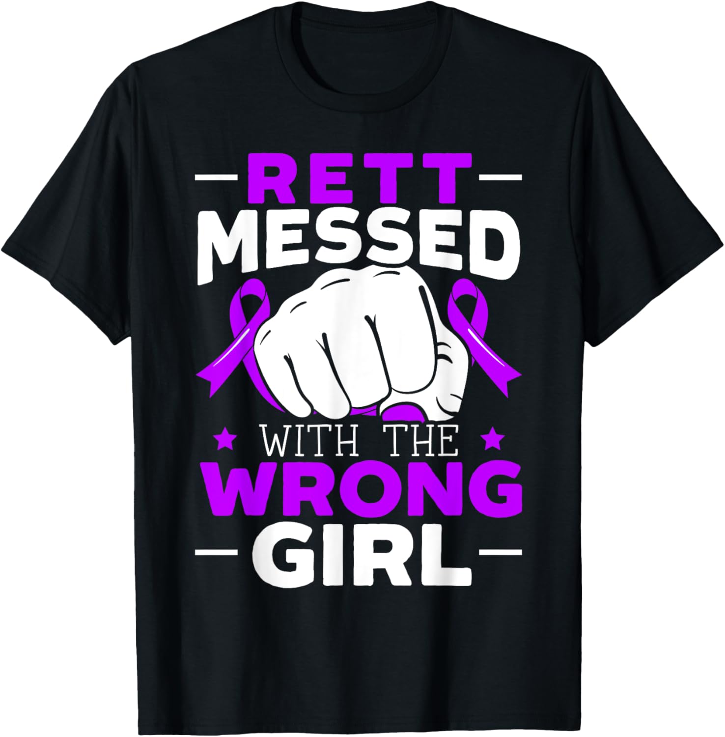 Rett Messed With The Wrong Girl Rett Syndrome Warrior T-Shirt - T-Shirt | Black