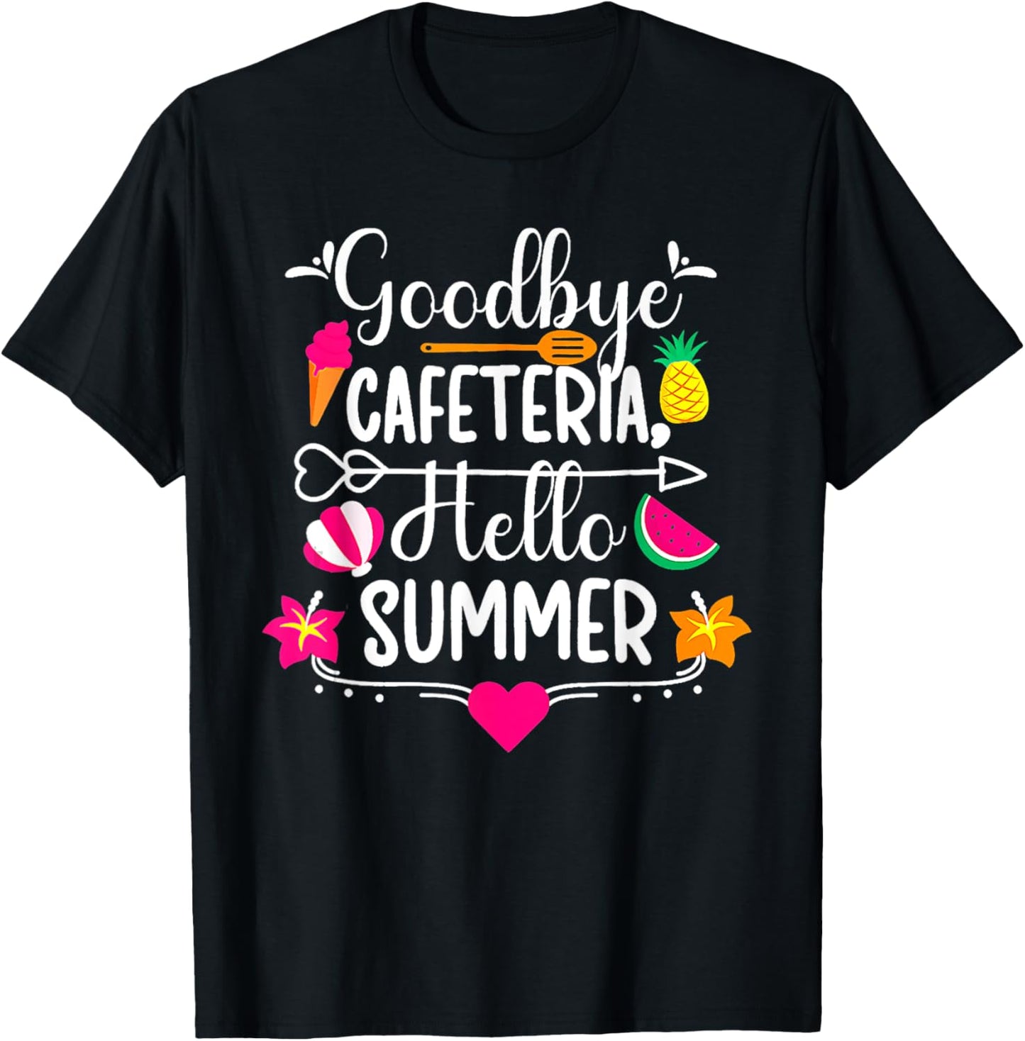 Goodbye Cafeteria Hello Summer Funny Last Day Of School T-Shirt - T-Shirt | Black