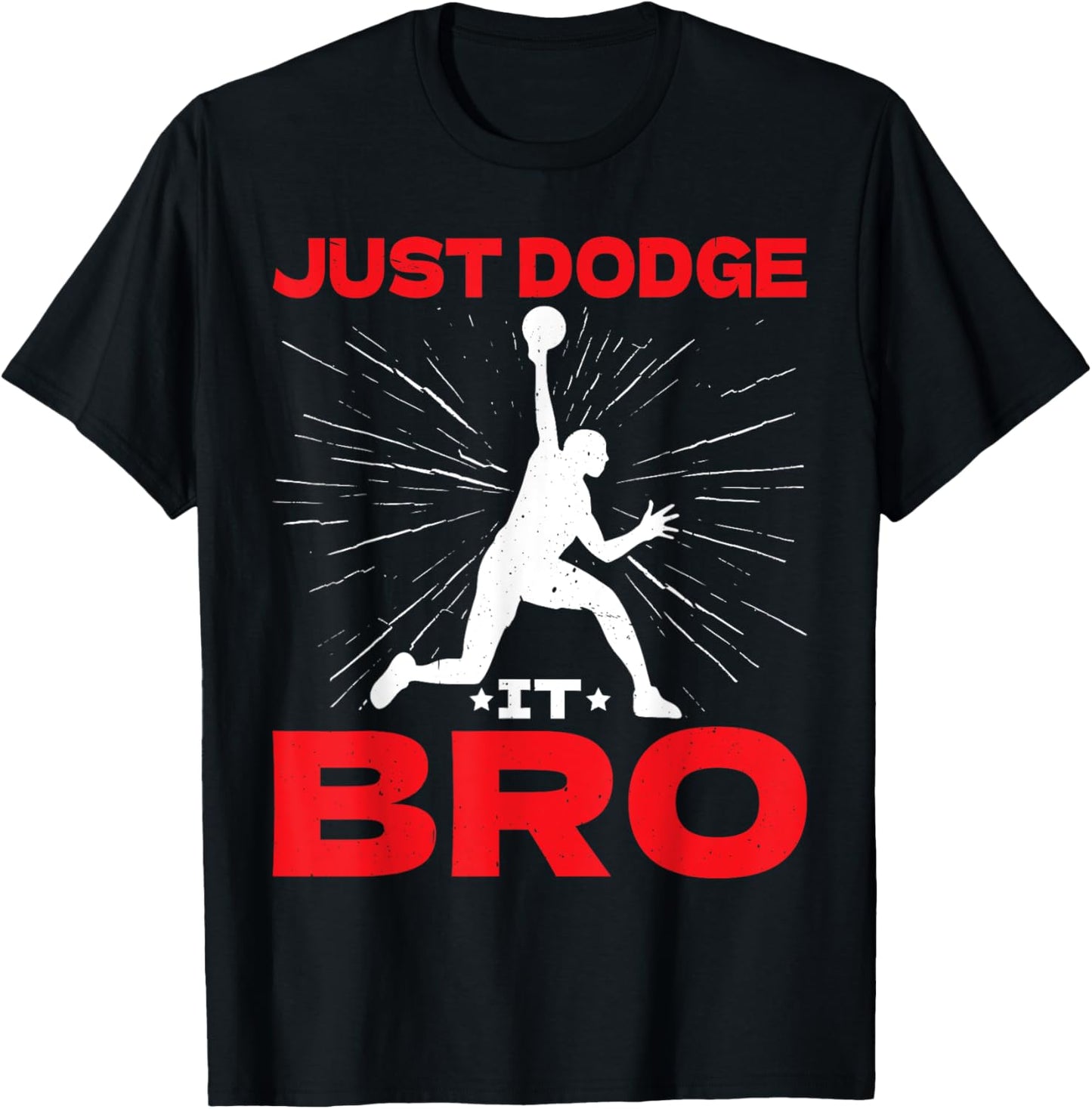 Just Dodge It Bro Dodgeball Player Game T-Shirt - T-Shirt | Black