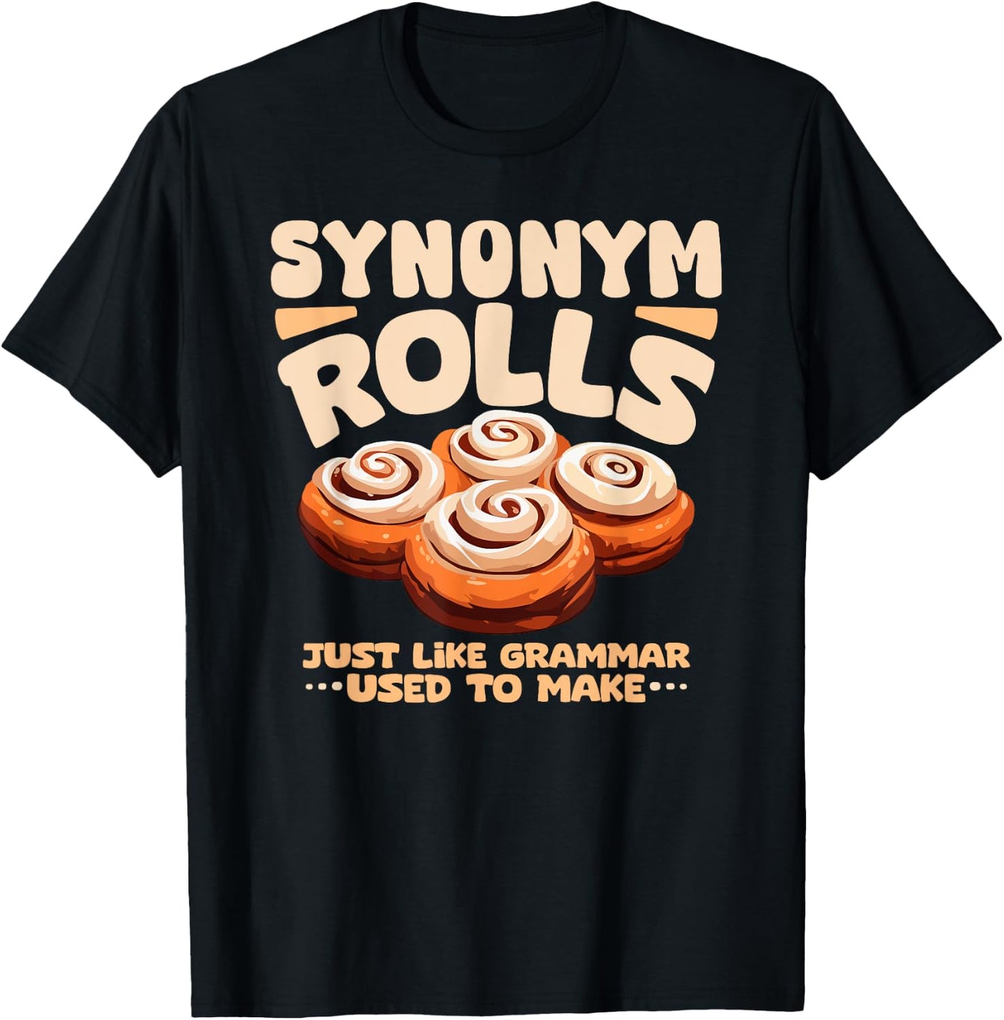 Synonym Rolls funny foodie food lover english grammar pun T-Shirt - T-Shirt | Black