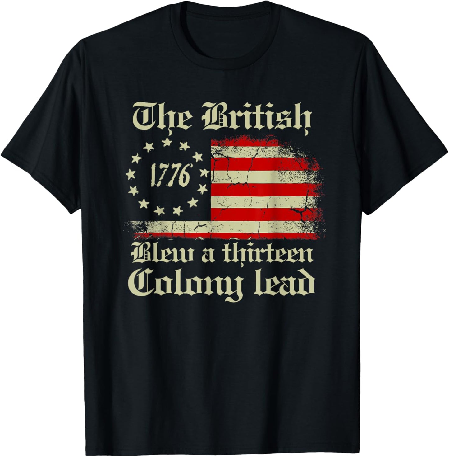 The British Blew A 13 Colony Lead Funny 4Th Of July Vintage Women Men T-Shirt - T-Shirt | Black