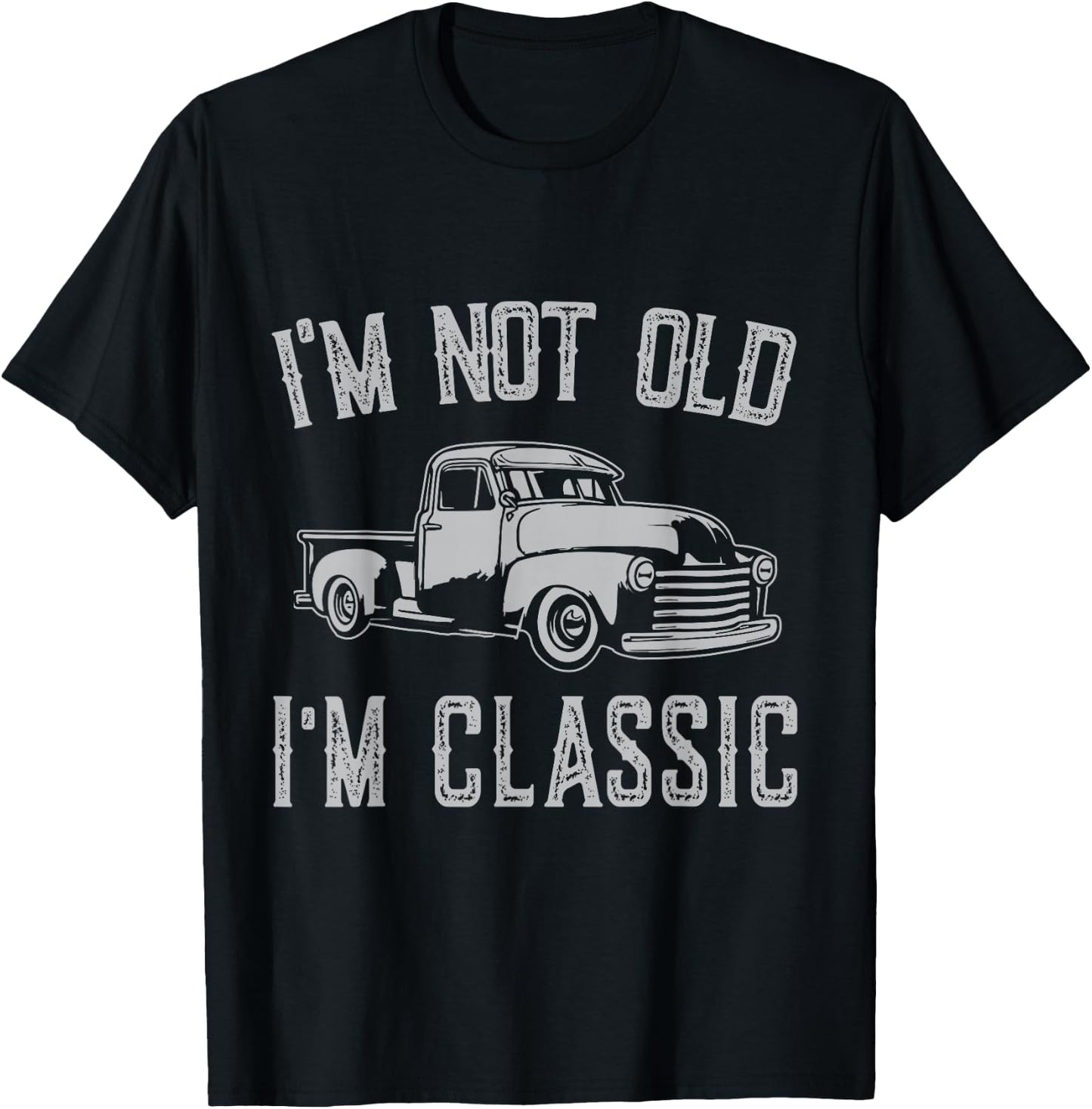 I'm Not Old I'm Classic Funny Car Fathers Day Vintage T-Shirt - T-Shirt | Black