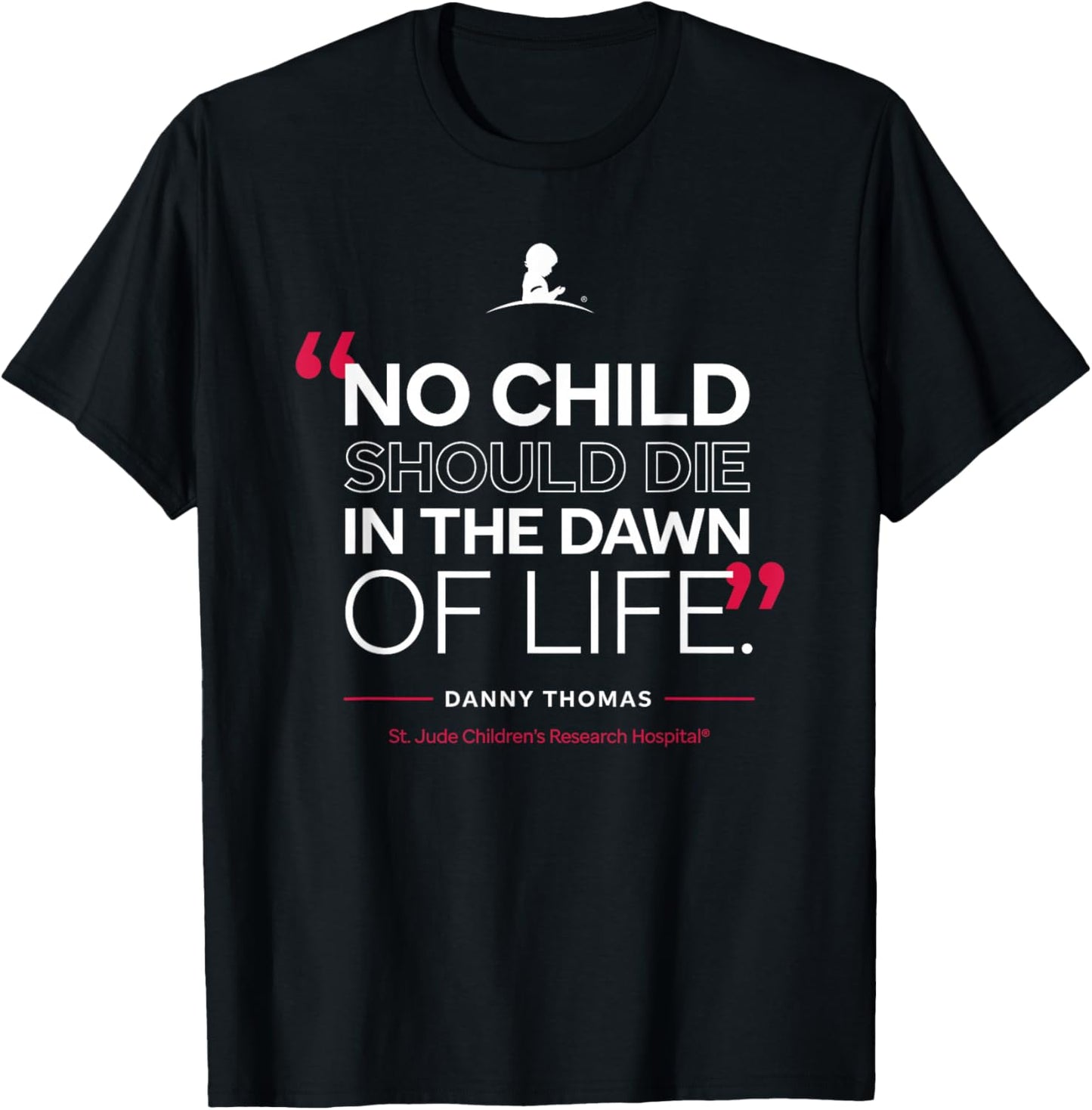 St. Jude "No Child Should Die in the Dawn of Life" T-Shirt - T-Shirt | Black