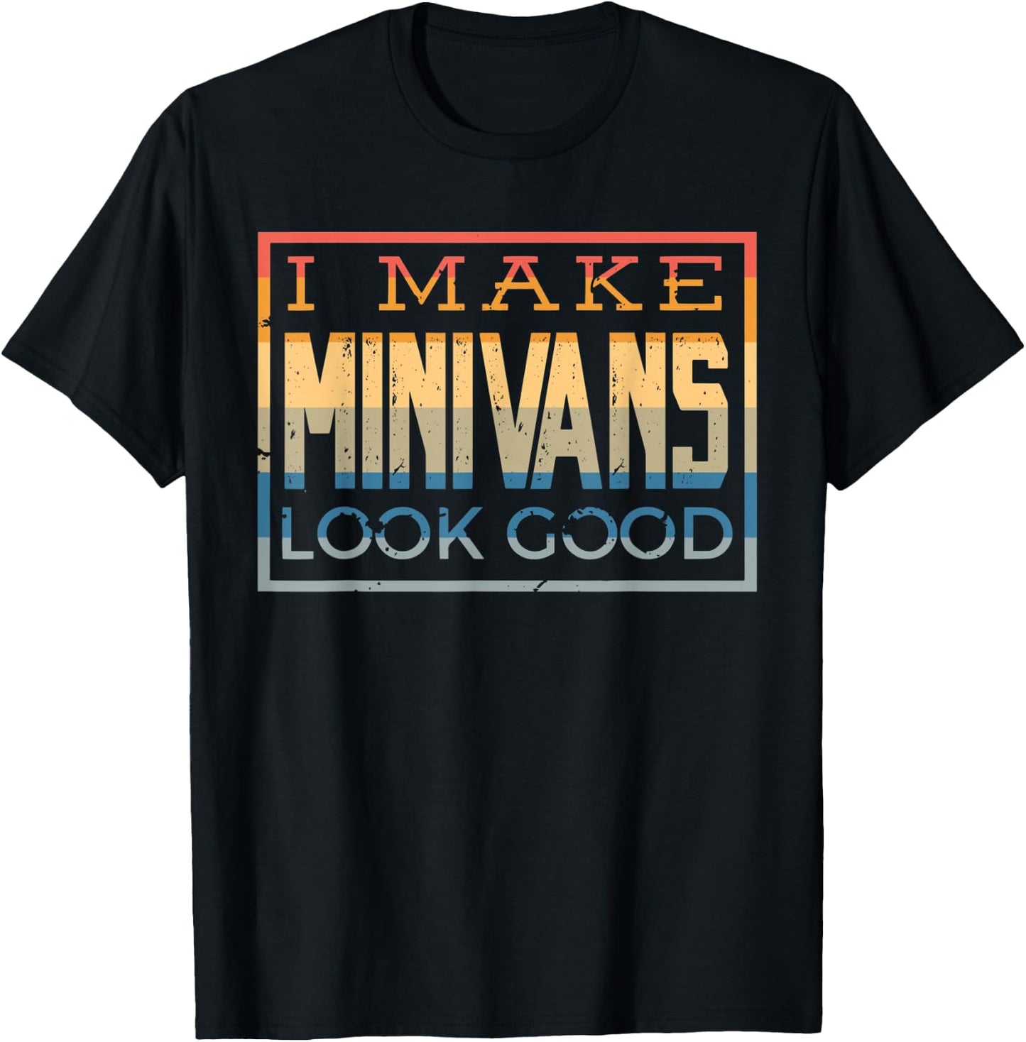 I Make Minivans Look Good - Funny Mini Van Dad Mom Vintage T-Shirt - T-Shirt | Black