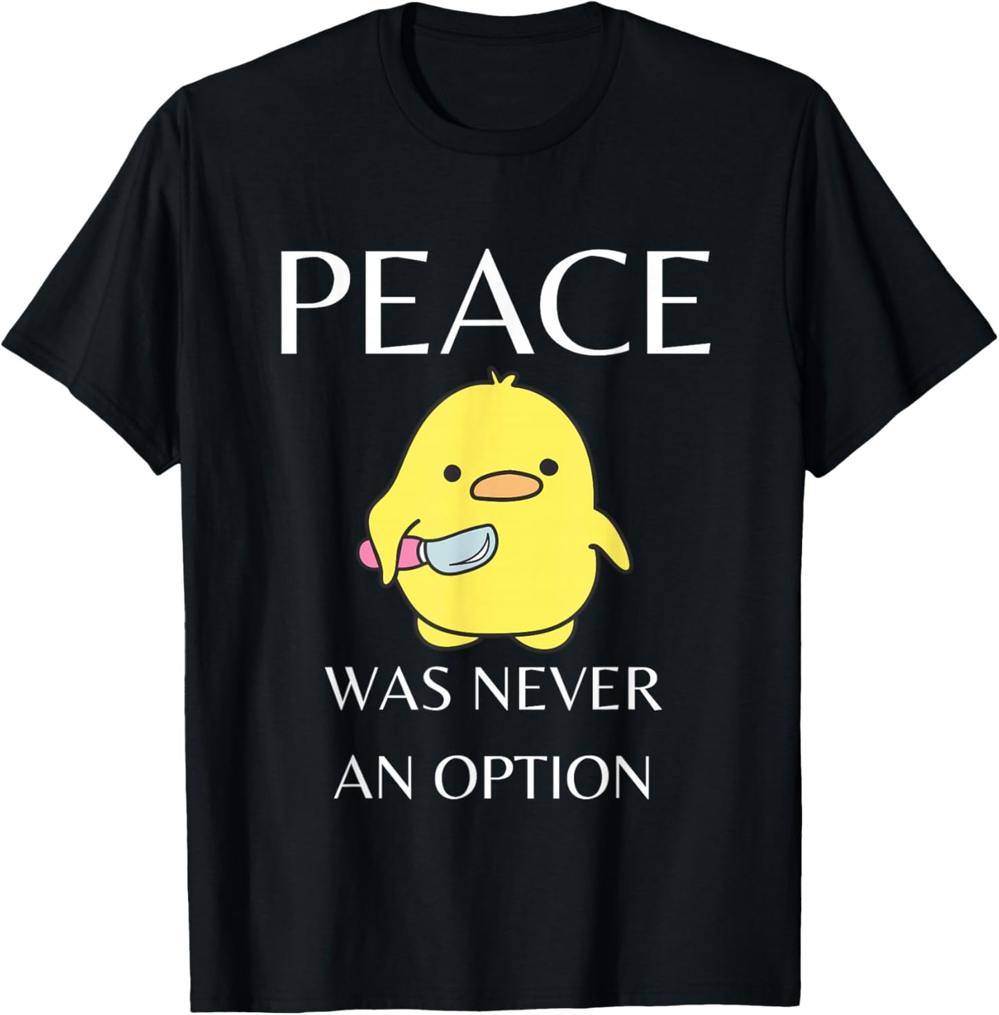 Peace Was Never An Option - Duck With Knife Duck With Knife T-Shirt - T-Shirt | Black